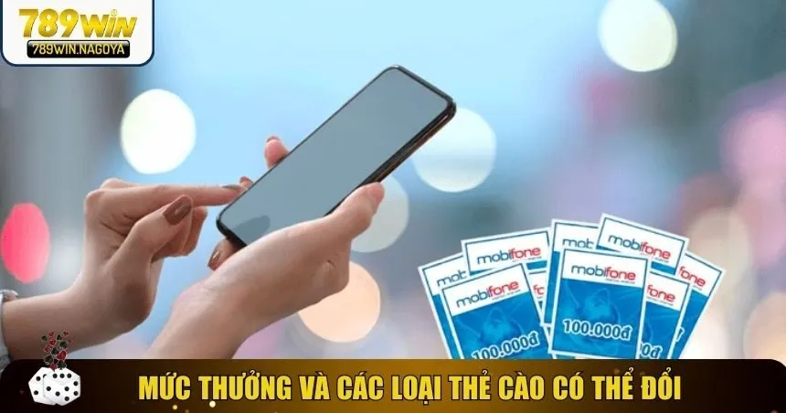 Mức thưởng và các loại thẻ cào có thể đổi